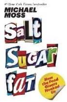 Salt Sugar Fat: How the Food Giants Hooked Us cover