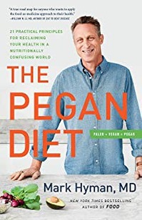 The Pegan Diet: 21 Practical Principles for Reclaiming Your Health in a Nutritionally Confusing World cover