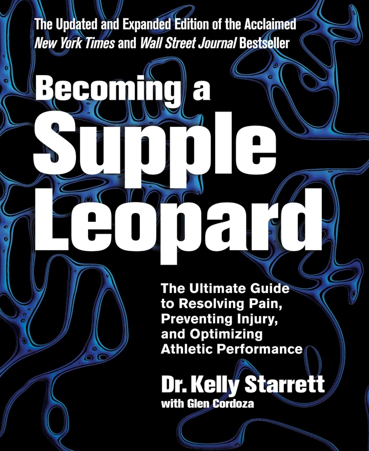 Becoming a Supple Leopard: The Ultimate Guide to Resolving Pain, Preventing Injury, and Optimizing Athletic Performance book cover