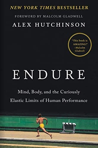 Endure: Mind, Body, and the Curiously Elastic Limits of Human Performance book cover