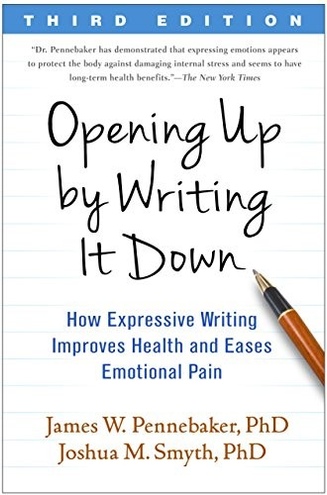 Opening Up by Writing It Down: How Expressive Writing Improves Health and Eases Emotional Pain book cover