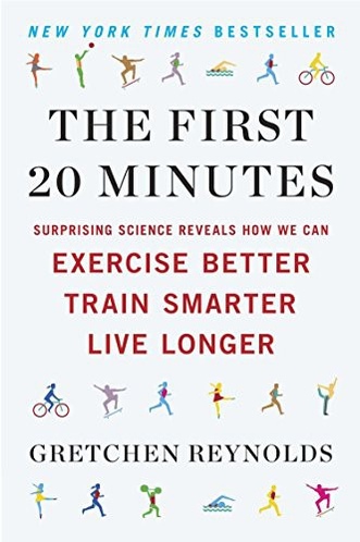 The First 20 Minutes: Surprising Science Reveals How We Can Exercise Better, Train Smarter, Live Longer book cover