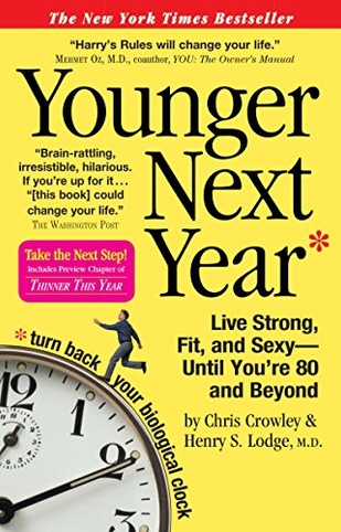 Younger Next Year: Live Strong, Fit, and Sexy. Until You're 80 and Beyond book cover